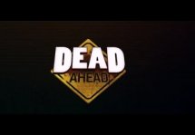 Dead Ahead - опасный таймкиллер со страшными зомби и мотоциклистом