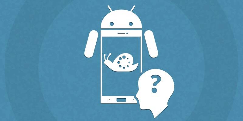 Что делать, если тормозит Android: способы ускорения системы